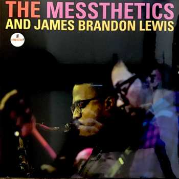 LP The Messthetics: The Messthetics And James Brandon Lewis 