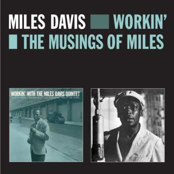 Album The Miles Davis Quintet: Workin' / The Musings Of Miles