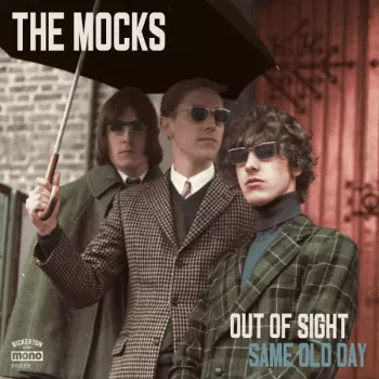 The Mocks: Out Of Sight / Same Old Day