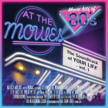 LP At The Movies: The Movie Hits Of The 80's (the Soundtrack Of Your Life - Vol. 1) CLR