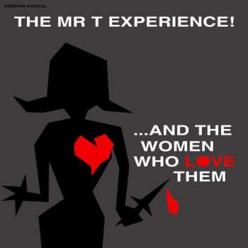 CD The Mr. T Experience: And the Women Who Love Them