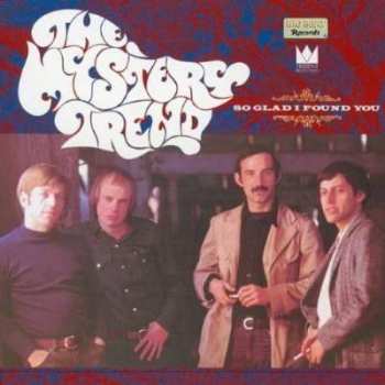 CD The Mystery Trend: So Glad I Found You