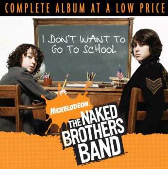 Album The Naked Brothers Band: I Don't Want To Go To School