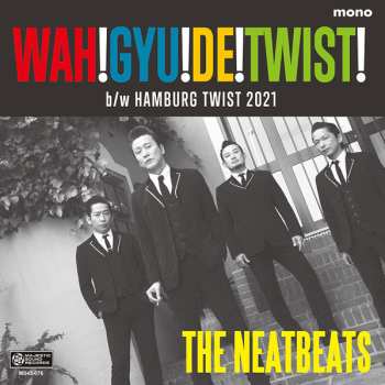 Album The Neatbeats: Wah! Gyu! De! Twist!