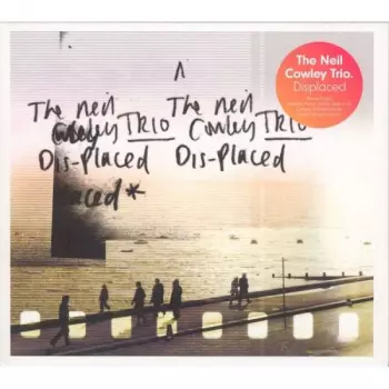 The Neil Cowley Trio: Displaced