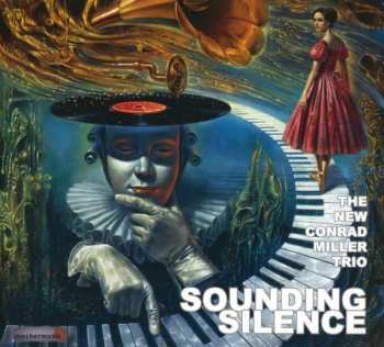 CD The New Conrad Miller Trio: Sounding Silence DIGI