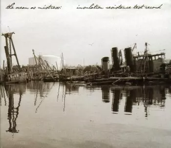 The Ocean As Mistress: Insulation Resistance Test Record