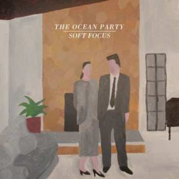 LP The Ocean Party: Soft Focus