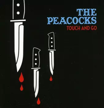 Peacocks: Touch And Go