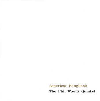 CD The Phil Woods Quintet: American Songbook