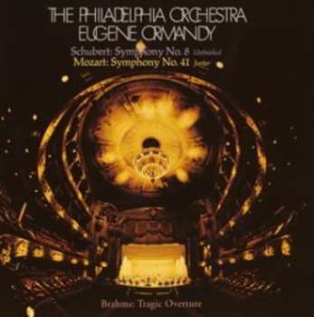 Album The Philadelphia Orchestra: Schubert: Symphony No. 8 (Unfinished) - Mozart: Symphony No. 41 (Jupiter) - Brahms: Tragic Overture