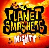 LP The Planet Smashers: Mighty