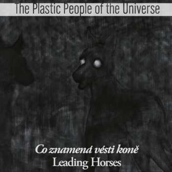 2LP The Plastic People Of The Universe: Co Znamená Vésti Koně = Leading Horses
