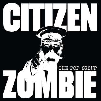 2CD/Coffret The Pop Group: Citizen Zombie LTD | DLX