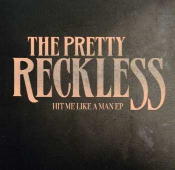 CD The Pretty Reckless: Hit Me Like A Man EP