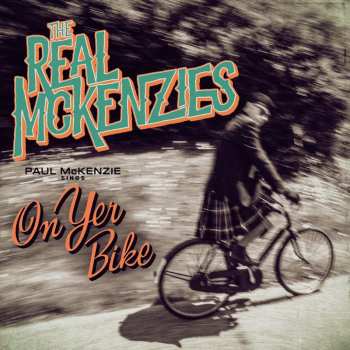 CD The Real McKenzies: Paul Mckenzie Sings On Yer Bike