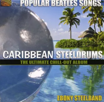 Ebony Steel Band: Presents: Popular Beatles Songs