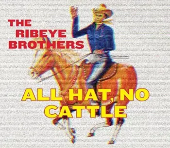 The Ribeye Brothers: All Hat, No Cattle
