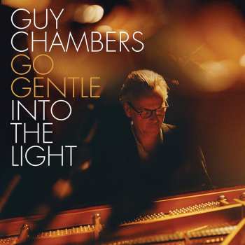 CD Guy Chambers: Go Gentle Into The Light