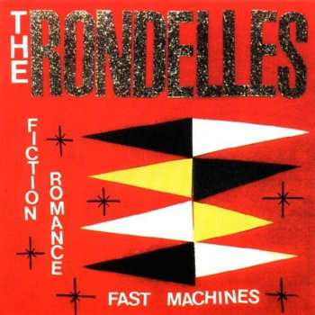 Album The Rondelles: Fiction Romance, Fast Machines