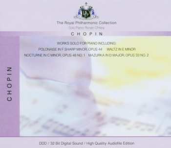 CD Frédéric Chopin: Chopin. Works Solo For Piano Including: Polonaise In F Sharp Minor, Opus 44, Waltz In E Minor, Nocturne In C Minor, Opus 48 No. 1, Mazurka In D Major, Opus 33 No. 2.