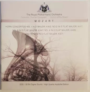 Wolfgang Amadeus Mozart: Horn Concertos No.1 In D Major, K412, No. 2 In E Flat Major K417, No. 3In E Flat Major K447, No. 4 In E Flat Major K495  And Rondo In E Flat Major K371