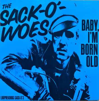 SP The Sack-O'-Woes: Baby I'm Born Old