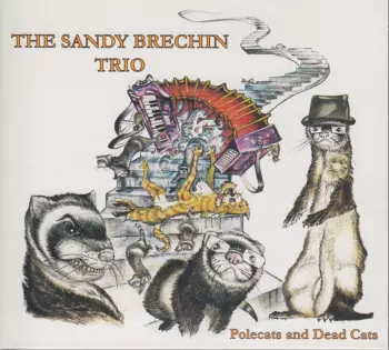 The Sandy Brechin Trio: Polecats and Dead Cats