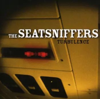 The Seatsniffers: Turbulence