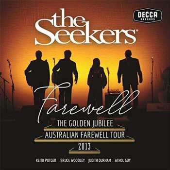 CD The Seekers: Farewell - The Golden Jubilee Australian Farewell Tour 2013
