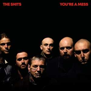 LP The Shits: You're A Mess LTD