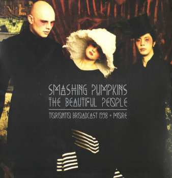 2LP The Smashing Pumpkins: The Beautiful People Toronto Broadcast 1998 + More