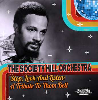 CD The Society Hill Orchestra: Stop, Look And Listen: A Tribute To Thom Bell