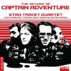 2CD The Stan Tracey Quartet: The Return Of Captain Adventure