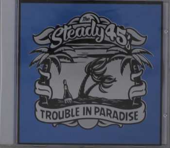 CD The Steady 45's: Trouble In Paradise