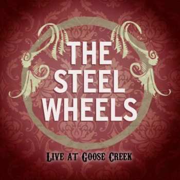 CD The Steel Wheels: Live At Goose Creek