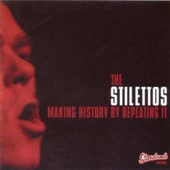 Album The Stilettos: Making History By Repeating It