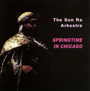Album The Sun Ra Arkestra: Springtime In Chicago