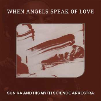 CD The Sun Ra Arkestra: When Angels Speak Of Love