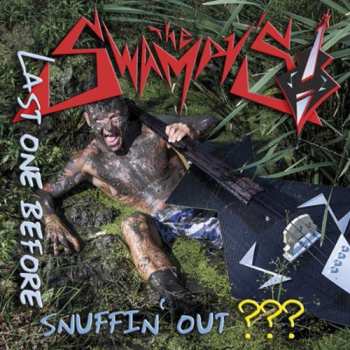 LP/CD The Swampy's: Last One Before Snuffin' Out ???