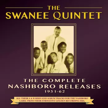 The Swanee Quintet: The Complete Nashboro Releases 1951-62