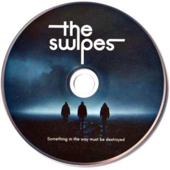 CD The Swipes: Something In The Way Must Be Destroyed