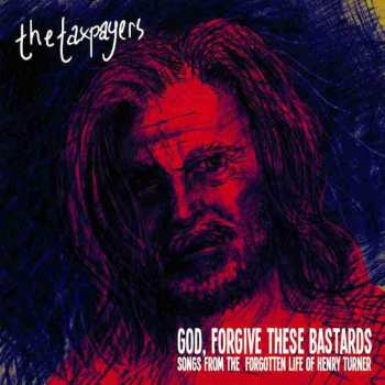 2LP The Taxpayers: God, Forgive These Bastards: Songs From The Forgotten Life Of Henry Turner CLR | DLX | LTD