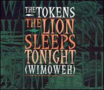 The Tokens: The Lion Sleeps Tonight (Wimoweh)