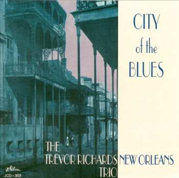 CD The Trevor Richards New Orleans Trio: City Of The Blues
