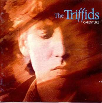 2CD The Triffids: Calenture DLX
