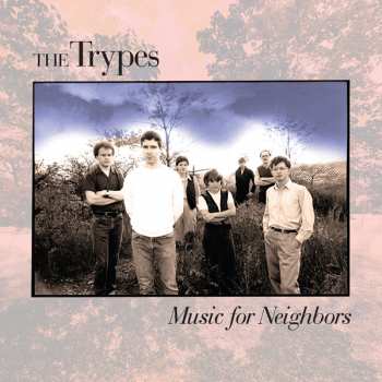 CD The Trypes: Music For Neighbors