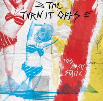 Album The Turn It Offs: Too Much Static