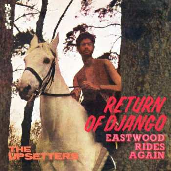CD The Upsetters: Return Of Django / Eastwood Rides Again