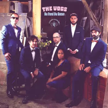 The Vogs: Du Fond Du Coeur